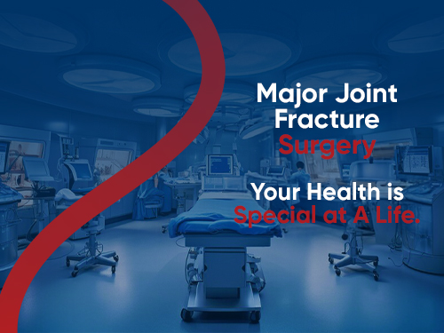 Surgery for Major Joint Fractures